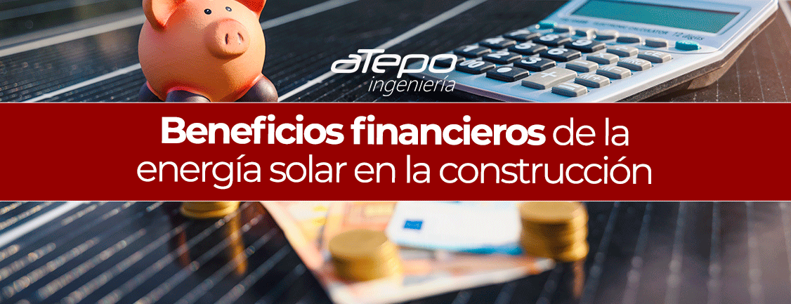 Beneficios_financieros_de_la_energía_solar_en_la_construcción